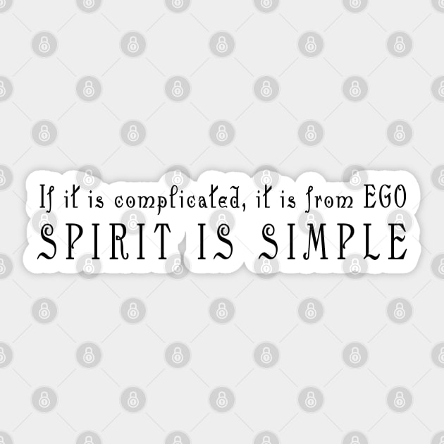 Spirit Is Simple Quote Design Sticker by Pikmi